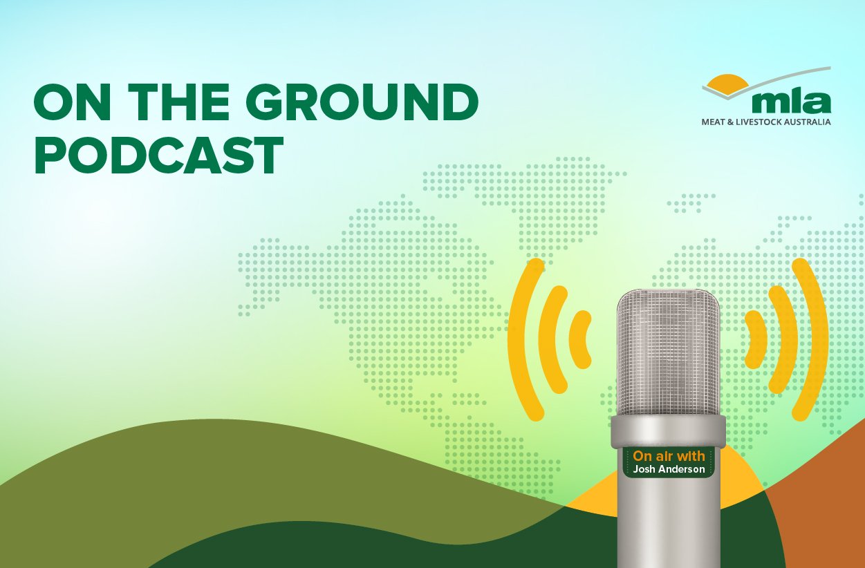 On the Ground Podcast – Global pressures reshape Aussie red meat